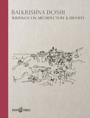 Buchcover Balkrishna Doshi: Writings on Architecture & Identity | Balkrishna Doshi | EAN 9783966800013 | ISBN 3-96680-001-2 | ISBN 978-3-96680-001-3