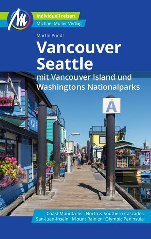Buchcover Vancouver & Seattle Reiseführer Michael Müller Verlag | Martin Pundt | EAN 9783966850063 | ISBN 3-96685-006-0 | ISBN 978-3-96685-006-3