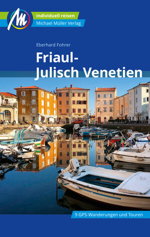 Buchcover Friaul - Julisch Venetien Reiseführer Michael Müller Verlag | Eberhard Fohrer | EAN 9783966852463 | ISBN 3-96685-246-2 | ISBN 978-3-96685-246-3