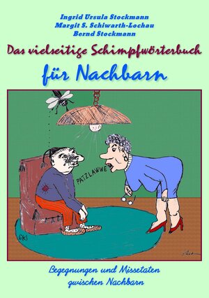 Buchcover Das vielseitige Schimpfwörterbuch für Nachbarn | Ingrid Ursula Stockmann | EAN 9783966920766 | ISBN 3-96692-076-X | ISBN 978-3-96692-076-6