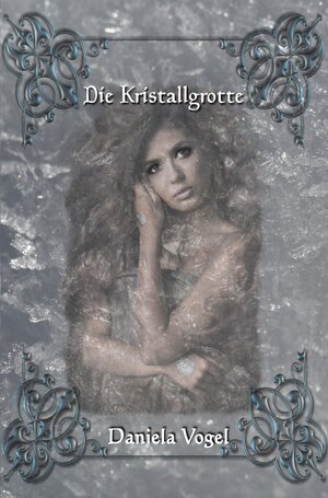 Buchcover Die Kristallgrotte | Daniela Vogel | EAN 9783966980197 | ISBN 3-96698-019-3 | ISBN 978-3-96698-019-7