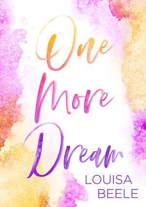 Buchcover One more Dream | Louisa Beele | EAN 9783966980487 | ISBN 3-96698-048-7 | ISBN 978-3-96698-048-7