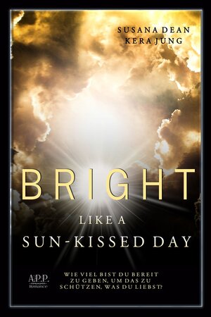 Buchcover Bright like a sun-kissed Day | Kera Jung | EAN 9783966987677 | ISBN 3-96698-767-8 | ISBN 978-3-96698-767-7