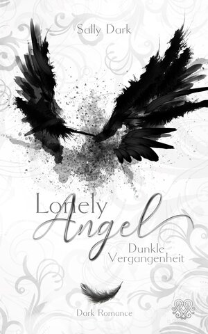 Buchcover Lonely Angel - Dunkle Vergangenheit | Sally Dark | EAN 9783966989572 | ISBN 3-96698-957-3 | ISBN 978-3-96698-957-2
