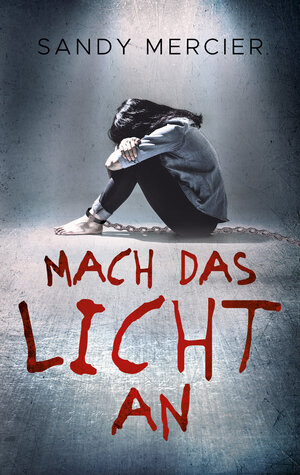 Buchcover Mach das Licht an | Sandy Mercier | EAN 9783966989886 | ISBN 3-96698-988-3 | ISBN 978-3-96698-988-6