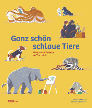 Buchcover Ganz schön schlaue Tiere | Michael Holland | EAN 9783967047226 | ISBN 3-96704-722-9 | ISBN 978-3-96704-722-6