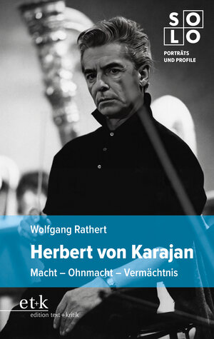 Buchcover Herbert von Karajan | Wolfgang Rathert | EAN 9783967076189 | ISBN 3-96707-618-0 | ISBN 978-3-96707-618-9