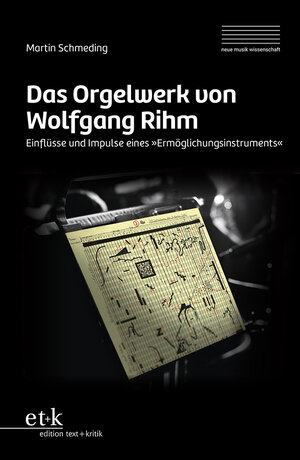 Buchcover Das Orgelwerk von Wolfgang Rihm | Martin Schmeding | EAN 9783967076240 | ISBN 3-96707-624-5 | ISBN 978-3-96707-624-0