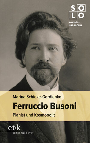 Buchcover Ferruccio Busoni | Marina Schieke-Gordienko | EAN 9783967079104 | ISBN 3-96707-910-4 | ISBN 978-3-96707-910-4