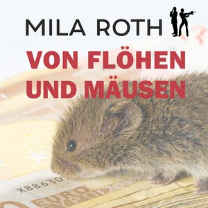 Buchcover Von Flöhen und Mäusen | Mila Roth | EAN 9783967110029 | ISBN 3-96711-002-8 | ISBN 978-3-96711-002-9
