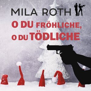 Buchcover O du fröhliche, o du tödliche | Mila Roth | EAN 9783967110142 | ISBN 3-96711-014-1 | ISBN 978-3-96711-014-2