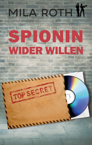 Buchcover Spionin wider Willen | Mila Roth | EAN 9783967119633 | ISBN 3-96711-963-7 | ISBN 978-3-96711-963-3