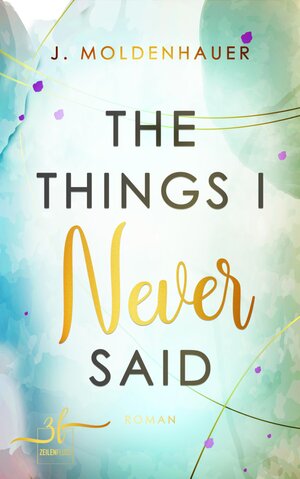 Buchcover The Things I Never Said | J. Moldenhauer | EAN 9783967140590 | ISBN 3-96714-059-8 | ISBN 978-3-96714-059-0