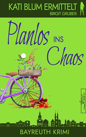 Buchcover Planlos ins Chaos | Birgit Gruber | EAN 9783967140651 | ISBN 3-96714-065-2 | ISBN 978-3-96714-065-1