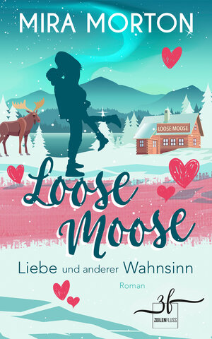 Buchcover Loose Moose — Liebe und anderer Wahnsinn | Mira Morton | EAN 9783967141580 | ISBN 3-96714-158-6 | ISBN 978-3-96714-158-0