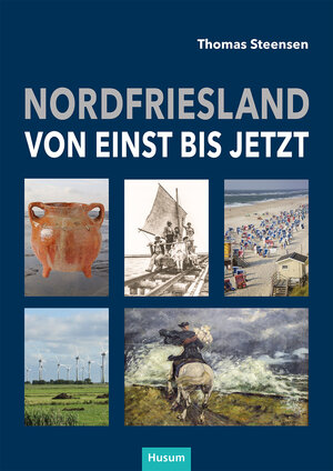 Buchcover Nordfriesland – von einst bis jetzt | Thomas Steensen | EAN 9783967170726 | ISBN 3-96717-072-1 | ISBN 978-3-96717-072-6