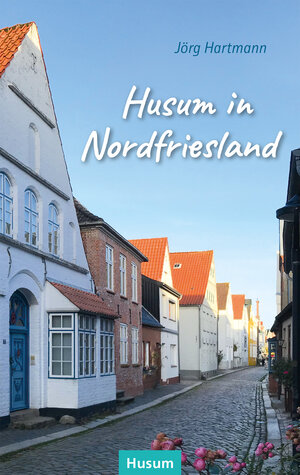 Buchcover Husum in Nordfriesland | Jörg Hartmann | EAN 9783967170924 | ISBN 3-96717-092-6 | ISBN 978-3-96717-092-4