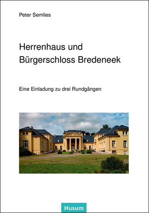 Buchcover Herrenhaus und Bürgerschloss Bredeneek | Peter Semlies | EAN 9783967171044 | ISBN 3-96717-104-3 | ISBN 978-3-96717-104-4