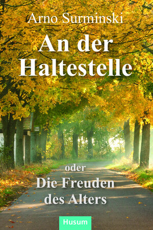 Buchcover An der Haltestelle | Arno Surminski | EAN 9783967171075 | ISBN 3-96717-107-8 | ISBN 978-3-96717-107-5