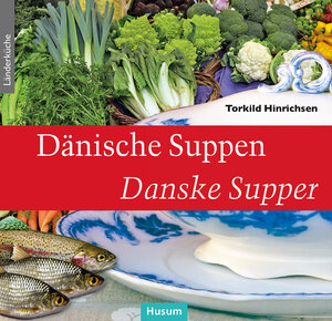 Buchcover Dänische Suppen – Danske Supper | Torkild Hinrichsen | EAN 9783967171150 | ISBN 3-96717-115-9 | ISBN 978-3-96717-115-0
