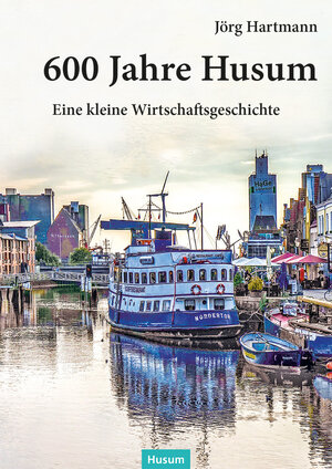 Buchcover 600 Jahre Husum | Jörg Hartmann | EAN 9783967171334 | ISBN 3-96717-133-7 | ISBN 978-3-96717-133-4