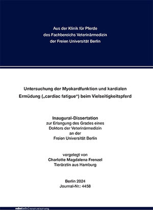 Buchcover Untersuchung zur Myokardfunktion und kardialen Ermüdung („cardiac fatigue“) beim Vielseitigkeitspferd | Charlotte Magdalena Frenzel | EAN 9783967292473 | ISBN 3-96729-247-9 | ISBN 978-3-96729-247-3