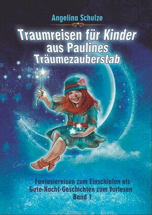 Buchcover Traumreisen für Kinder aus Paulines Träumezauberstab | Angelina Schulze | EAN 9783967380743 | ISBN 3-96738-074-2 | ISBN 978-3-96738-074-3