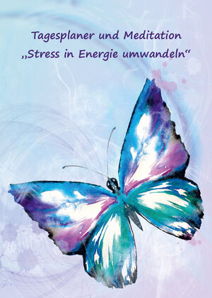Buchcover Tagesplaner und Meditation „Stress in Energie umwandeln“ | Angelina Schulze | EAN 9783967381023 | ISBN 3-96738-102-1 | ISBN 978-3-96738-102-3