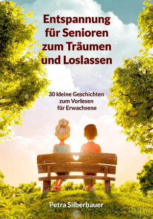 Buchcover Entspannung für Senioren zum Träumen und Loslassen | Petra Silberbauer | EAN 9783967381641 | ISBN 3-96738-164-1 | ISBN 978-3-96738-164-1