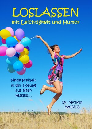 Buchcover LOSLASSEN mit Leichtigkeit und Humor | Dr. Michelle Haintz | EAN 9783967381719 | ISBN 3-96738-171-4 | ISBN 978-3-96738-171-9