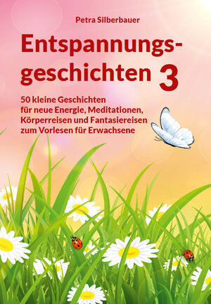 Buchcover Entspannungsgeschichten 3 | Petra Silberbauer | EAN 9783967382303 | ISBN 3-96738-230-3 | ISBN 978-3-96738-230-3