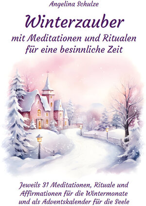 Buchcover Winterzauber mit Meditationen und Ritualen für eine besinnliche Zeit | Angelina Schulze | EAN 9783967382761 | ISBN 3-96738-276-1 | ISBN 978-3-96738-276-1