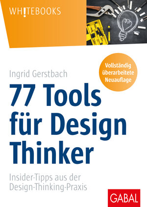 Buchcover 77 Tools für Design Thinker | Ingrid Gerstbach | EAN 9783967390452 | ISBN 3-96739-045-4 | ISBN 978-3-96739-045-2
