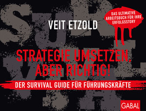 Buchcover Strategie umsetzen, aber richtig! Der Survival Guide für Führungskräfte | Veit Etzold | EAN 9783967390728 | ISBN 3-96739-072-1 | ISBN 978-3-96739-072-8