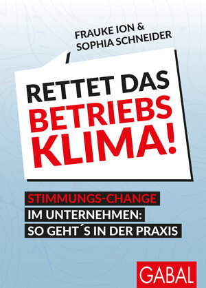 Buchcover Rettet das Betriebsklima! | Frauke Ion | EAN 9783967390735 | ISBN 3-96739-073-X | ISBN 978-3-96739-073-5