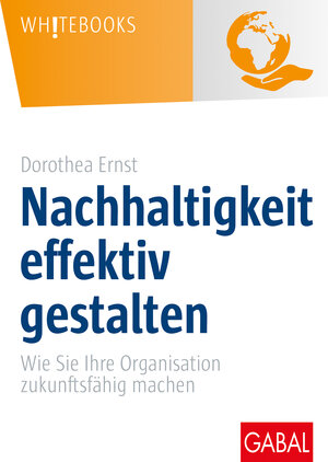 Buchcover Nachhaltigkeit effektiv gestalten | Dorothea Ernst | EAN 9783967390766 | ISBN 3-96739-076-4 | ISBN 978-3-96739-076-6