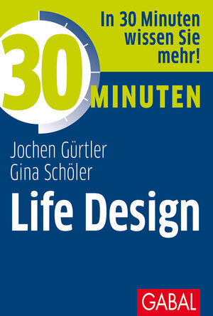 Buchcover 30 Minuten Life Design | Jochen Gürtler | EAN 9783967390780 | ISBN 3-96739-078-0 | ISBN 978-3-96739-078-0