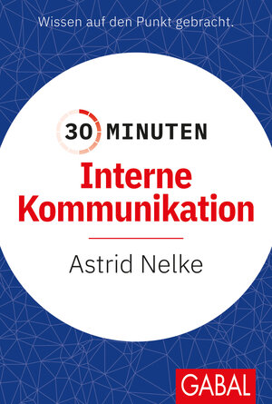 Buchcover 30 Minuten Interne Kommunikation | Astrid Nelke | EAN 9783967391084 | ISBN 3-96739-108-6 | ISBN 978-3-96739-108-4