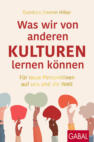 Buchcover Was wir von anderen Kulturen lernen können | Gundula Gwenn Hiller | EAN 9783967391152 | ISBN 3-96739-115-9 | ISBN 978-3-96739-115-2