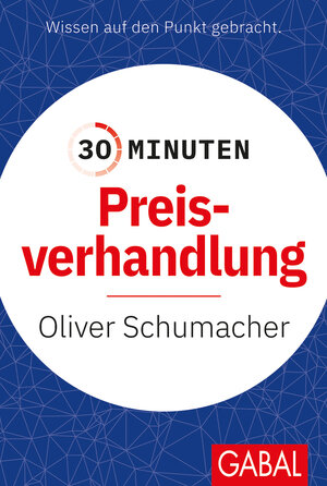 Buchcover 30 Minuten Preisverhandlung | Oliver Schumacher | EAN 9783967391251 | ISBN 3-96739-125-6 | ISBN 978-3-96739-125-1