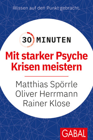 Buchcover 30 Minuten Mit starker Psyche Krisen meistern | Matthias Spörrle | EAN 9783967391268 | ISBN 3-96739-126-4 | ISBN 978-3-96739-126-8