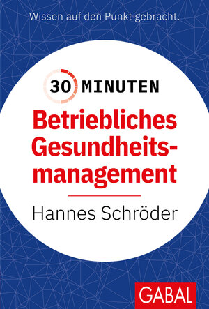 Buchcover 30 Minuten Betriebliches Gesundheitsmanagement (BGM) | Hannes Schröder | EAN 9783967391343 | ISBN 3-96739-134-5 | ISBN 978-3-96739-134-3