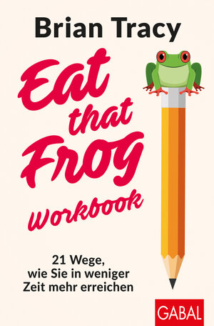Buchcover Eat that Frog – Workbook | Brian Tracy | EAN 9783967391466 | ISBN 3-96739-146-9 | ISBN 978-3-96739-146-6