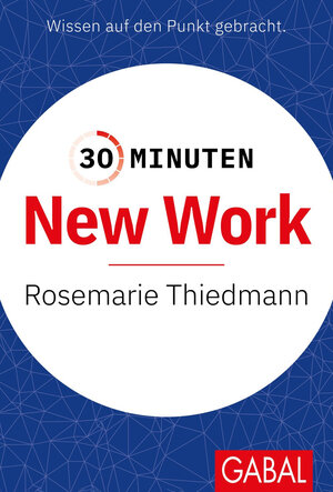 Buchcover 30 Minuten New Work | Rosemarie Thiedmann | EAN 9783967391732 | ISBN 3-96739-173-6 | ISBN 978-3-96739-173-2