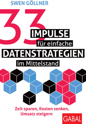 Buchcover 33 Impulse für einfache Datenstrategien im Mittelstand | Swen Göllner | EAN 9783967391800 | ISBN 3-96739-180-9 | ISBN 978-3-96739-180-0