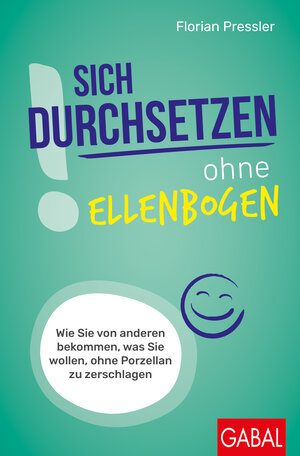 Buchcover Sich durchsetzen ohne Ellenbogen | Florian Pressler | EAN 9783967391855 | ISBN 3-96739-185-X | ISBN 978-3-96739-185-5