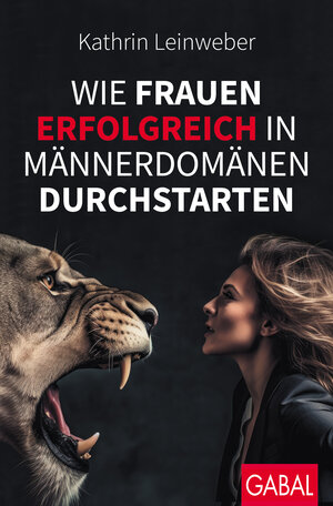 Buchcover Wie Frauen erfolgreich in Männerdomänen durchstarten | Kathrin Leinweber | EAN 9783967391862 | ISBN 3-96739-186-8 | ISBN 978-3-96739-186-2