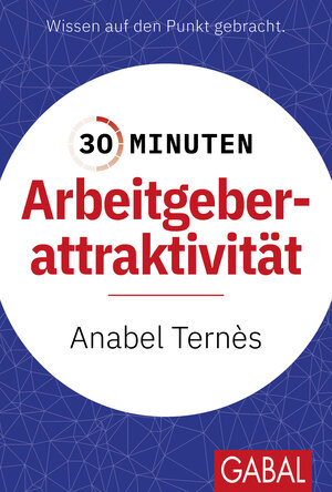 Buchcover 30 Minuten Arbeitgeberattraktivität | Anabel Ternès | EAN 9783967391930 | ISBN 3-96739-193-0 | ISBN 978-3-96739-193-0