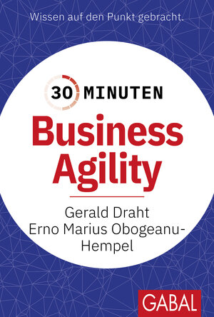 Buchcover 30 Minuten Business Agility | Gerald Draht | EAN 9783967391947 | ISBN 3-96739-194-9 | ISBN 978-3-96739-194-7