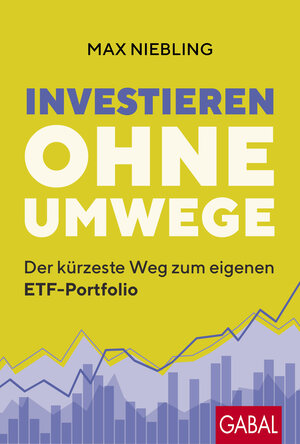 Buchcover Investieren ohne Umwege | Max Niebling | EAN 9783967391978 | ISBN 3-96739-197-3 | ISBN 978-3-96739-197-8
